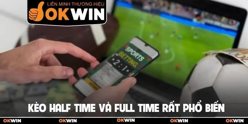Kèo Half Time Và Full Time Là Gì? Cách Đọc Kèo Chuẩn Xác 1 Kèo half time và full time rất phổ biến