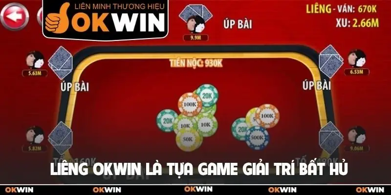 Liêng Okwin là tựa game giải trí bất hủ