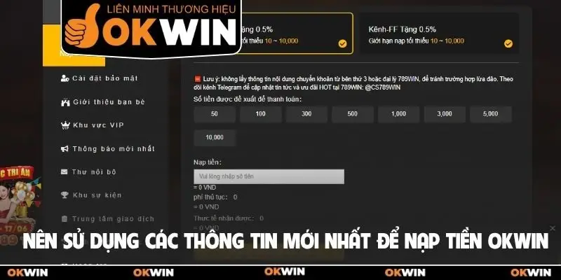 Nên sử dụng các thông tin mới nhất để nạp tiền Okwin